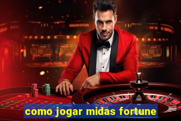 como jogar midas fortune